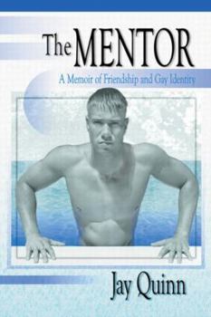 Hardcover The Mentor: A Memoir of Friendship and Gay Identity Book