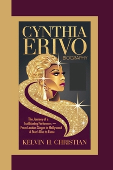 CYNTHIA ERIVO BIOGRAPHY: The Journey of a Trailblazing Performer From London Stages to Hollywood – A Star’s Rise to Fame