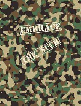 Embrace The Suck Notebook: A Camo Notebook to Write In