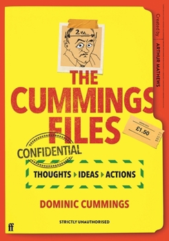 Hardcover The Cummings Files: CONFIDENTIAL: Thoughts, Ideas, Actions by Dominic Cummings Book