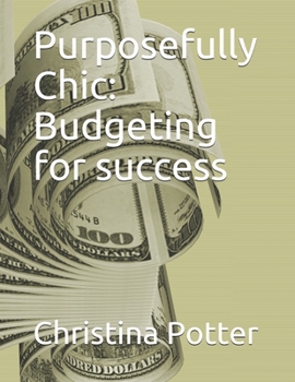 Paperback Purposefully Chic: Budgeting for success Book