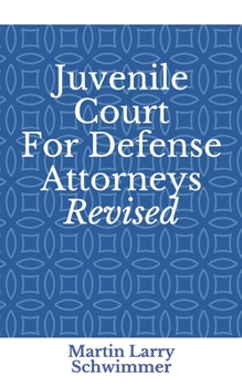 Paperback Juvenile Court For Defense Attorneys Revised Book