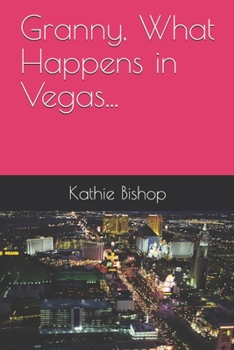 Paperback Granny, What Happens in Vegas... Book