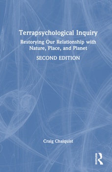 Hardcover Terrapsychological Inquiry: Restorying Our Relationship with Nature, Place, and Planet Book