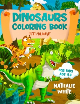Dinosaur Coloring Book for Kids Age 4- 8: Dinosaur Activity Book, for Coloring Learning and Playing with Dino's, for Boys and Girls Aged 4 to 8