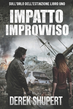 Impatto Improvviso (Brink of Extinction) (Italian Edition)