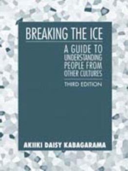 Paperback Breaking the Ice: A Guide to Understanding People from Other Cultures (3rd Edition) Book