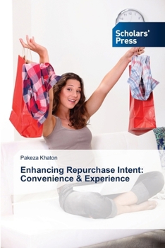 Paperback Enhancing Repurchase Intent: Convenience & Experience Book
