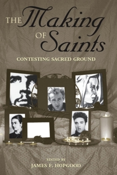 Paperback The Making of Saints: Contesting Sacred Ground Book