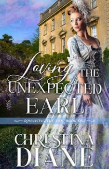 Loving the Unexpected Earl: Romancing the Ton Book 1