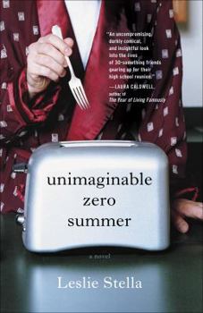 Unimaginable Zero Summer: A Novel