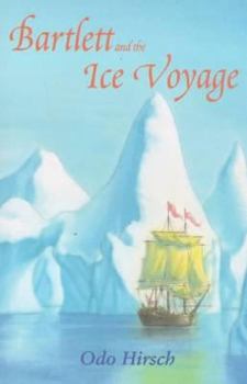 Bartlett and the Ice Voyage - Book #1 of the Barlett