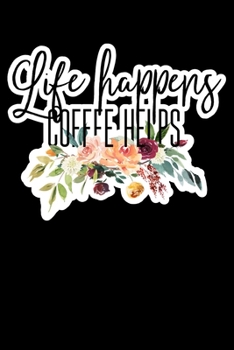 Life Happens Coffee Helps: Composition Lined Notebook Journal Funny Gag Gift