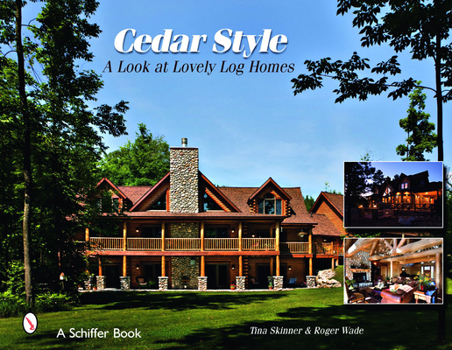 Hardcover Cedar Style: A Look at Lovely Log Homes Book