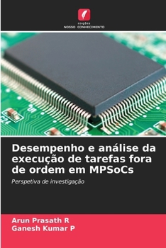 Paperback Desempenho e análise da execução de tarefas fora de ordem em MPSoCs [Portuguese] Book