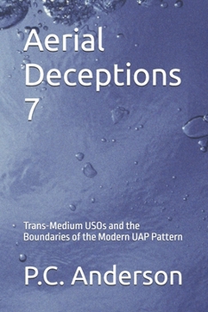 Aerial Deceptions 7: Trans-Medium USOs and the Boundaries of the Modern UAP Pattern