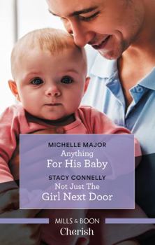 Paperback Anything for His Baby/Not Just the Girl Next Door Book