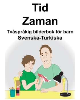 Paperback Svenska-Turkiska Tid/Zaman Tvåspråkig bilderbok för barn [Swedish] Book