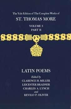 Hardcover The Yale Edition of the Complete Works of St. Thomas More: Volume 3, Part II, Latin Poems Book