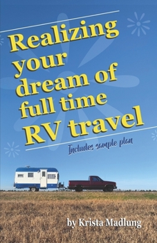 Paperback Realizing your dream of full time RV travel: Includes sample plan Book