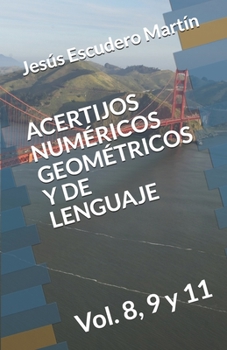 Paperback Acertijos Numéricos Geométricos Y de Lenguaje: Vol. 8, 9 y 11 [Spanish] Book