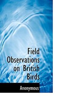 Paperback Field Observations on British Birds Book
