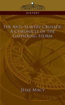 The Anti-Slavery Crusade: A Chronicle of the Gathering Storm