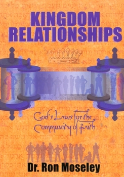 Paperback Kingdom Relationships: God's Laws for the Community of Faith Book