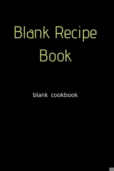 Blank Recipe Book: Blank Cookbook / Journal gift 100 pages 6x9 Soft Cover