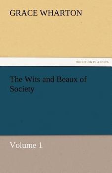 The Wits and Beaux of Society Volume 1