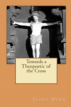Paperback Towards a Theopoetic of the Cross Book