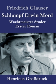 Hardcover Schlumpf Erwin Mord (Großdruck): Wachtmeister Studer Erster Roman [German] Book
