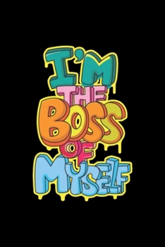 Paperback I'm the boss of myself: Blank Lined Notebook Journal for Work, School, Office - 6x9 110 page Book
