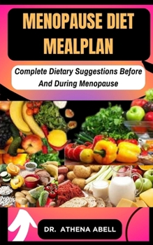 Paperback Menopause DIET MEALPLAN: Complete Dietary Suggestions Before And During Menopause Book