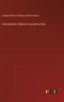 Herculanum; Opéra en quatre actes