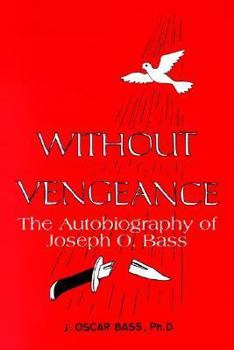 Paperback Without Vengeance: The Autobiography of Joseph O. Bass Book