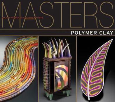 Paperback Masters : Polymer Clay: Major Works by Leading Artists Book