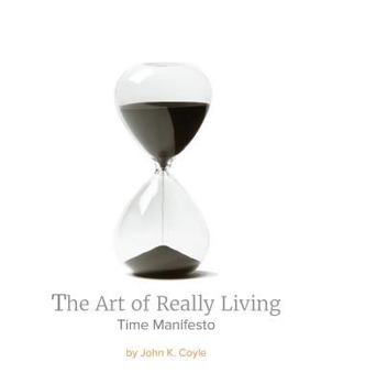 Hardcover The Art of Really Living: Time Manifesto Book