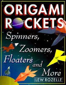 Paperback Origami Rockets: Spinners, Zoomers, Floaters, and More Book
