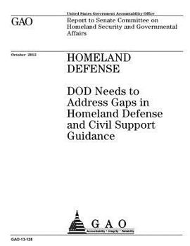 Paperback Homeland defense: DOD needs to address gaps in homeland defense and civil support guidance: report to Senate Committee on Homeland Secur Book