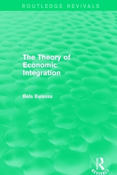 Hardcover The Theory of Economic Integration Book