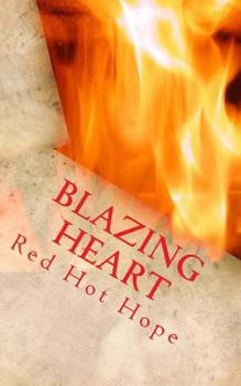 Paperback Blazing Heart: A Collection of Passionate Love Poetry Book