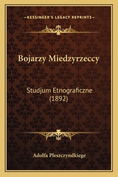 Paperback Bojarzy Miedzyrzeccy: Studjum Etnograficzne (1892) [Polish] Book