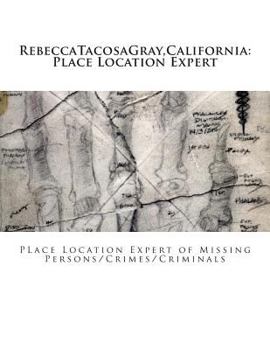 Paperback RebeccaTacosaGray, California: Place Location Expert: Place Location Expert of Missing Persons/Crimes/Criminals Book