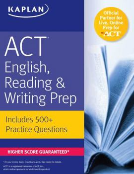 Paperback ACT English, Reading, & Writing Prep: Includes 500+ Practice Questions (Kaplan Test Prep) Book