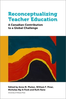 Paperback Reconceptualizing Teacher Education: A Canadian Contribution to a Global Challenge Book