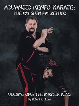 Paperback Advanced Kenpo Karate: The Wu Shen Pai Method - Volume One: The Master Keys Book