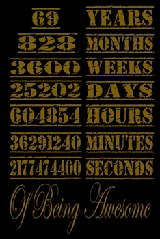 69 Years Of Being Awesome: Perfect Gift For 69 Year Old Girls and men with Beautiful vintage Happy 69Years Birthday Notebook and blank Lined Journal ... Vintage Anniversary Gift For Boys And Girls