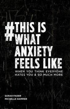 Paperback #thisiswhatanxietyfeelslike: When You Think Everyone Hates You & So Much More Book