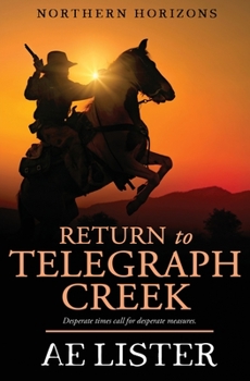 Return to Telegraph Creek - Book #3 of the Northern Horizons